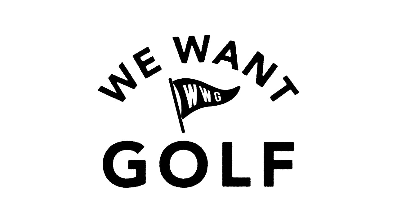 WE WANT GOLF